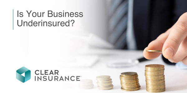 Is Your Business Underinsured? | Clear Insurance Brisbane
